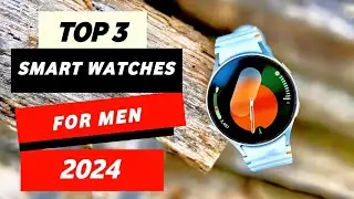 Top 3 - Best Smart watches For Men 2024 | Best Men's Smartwatches (2024)