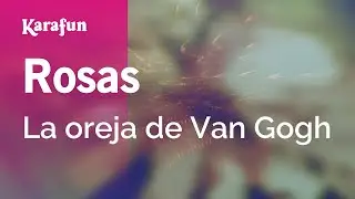 Rosas - La oreja de Van Gogh | Karaoke Version | KaraFun