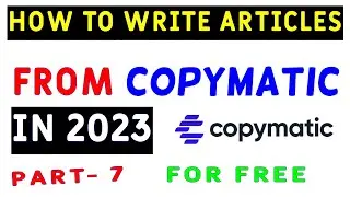 How To Write Articles From Copymatic In 2023 For Free