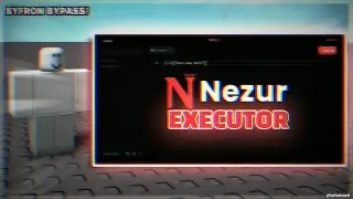 NEZUR SCRIPT EXECUTOR - NEW UPDATE | ROBLOX FREE WINDOWS EXECUTOR | BYFRON BYPASSING (2024)