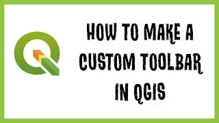 Adding A Custom Toolbar In QGIS | How To Add A Custom Toolbar In QGIS Tutorial