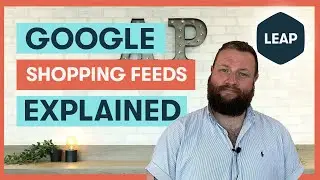 Google Shopping Feeds EXPLAINED