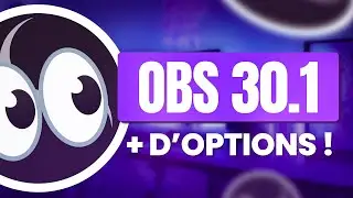 Mise à Jour OBS 30.1 : Nouvelles Options