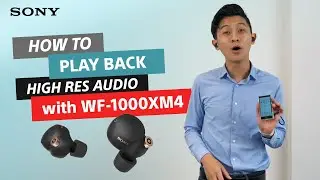 SONY WF1000XM4 Tips & Tricks: How to get Hi-Res Audio