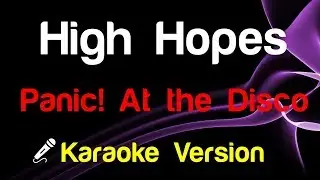 🎤 Panic! At the Disco - High Hopes (Karaoke)