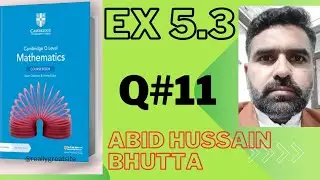 Cambridge O Level Mathematics Course Book 3rd Edition Exercise 5.3 Question #11 by Sir Abid Hussain