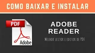 COMO BAIXAR E INSTALAR O PDF ADOBE READER GRÁTIS - LEYOX TUTORIAIS