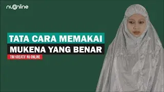 Tata Cara Memakai Mukena yang Benar | NU Online