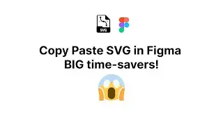 Copy Paste SVG in Figma BIG time savers