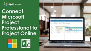 Connect Microsoft Project Professional to Project Online