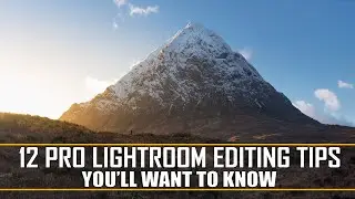 12 Pro Lightroom Editing Tips