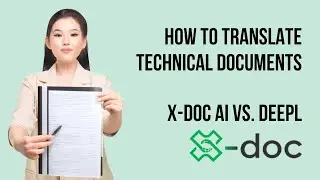 How to Translate Technical Documents: X-Doc AI vs DeepL | In-Depth Comparison