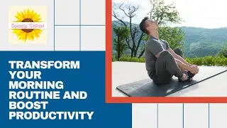 Healthy habits to transform your morning routine and boost productivity