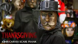 THANKSGIVING – John Carver Scare Prank