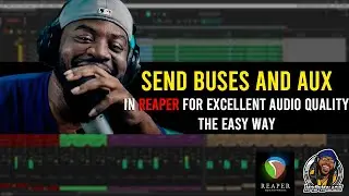 How to Send buses and aux in Reaper for excellent audio quality