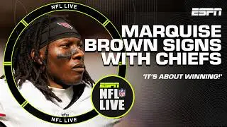 Marquise Brown on joining the Kansas City Chiefs 🗣️ ITS ABOUT WINNING! | NFL Live