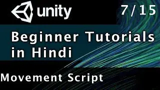 Unity Tutorial For Beginners In Hindi - Creating Movement Script | Part 7