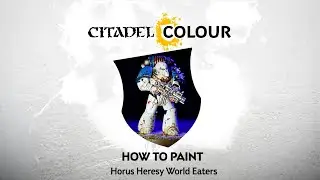 How to Paint: Horus Heresy World Eaters