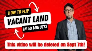 How To Flip Land In 30 Minutes - VIDEO WILL BE DELETED ON SEPT 7