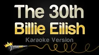 Billie Eilish - The 30th (Karaoke Version)