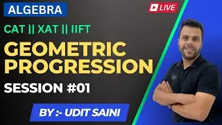 Geometric Progression GP | Part-1 | CAT Preparation | Quantitative Aptitude | Udit Saini