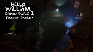 Hello William Demo Build 2 Teaser Trailer