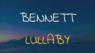 🎧 BENNETT - LULLABY (SLOWED & REVERB)