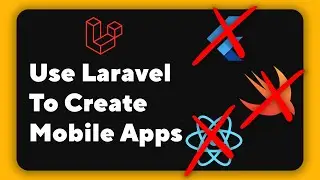 How to create a Mobile App using Laravel