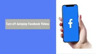 How Turn off Facebook Autoplay Video|How stop Facebook Autoplay Video