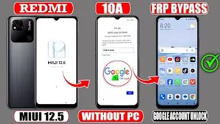 Redmi 10A 2024 FRP Bypass MIUI 12 5 Without PC ✅ No Activity Launcher ✅ Redmi 10A Bypass Google Lock