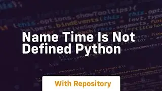 name time is not defined python