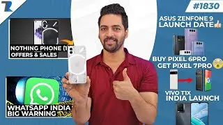 Nothing Phone (1) Offers & Sale,WhatsApp India Warning,Vivo T1X India,Pixel 7 Pro Sale?