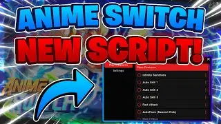 Anime Switch Script GUI / Hack (INFINITE SUMMONS, AUTOFARM, KILL AURA, AND MORE) *PASTEBIN*