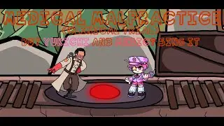 Medical Malpractice (Clinical Trial), but Yukichi and Medic? sing it - Friday Night Funkin' Covers