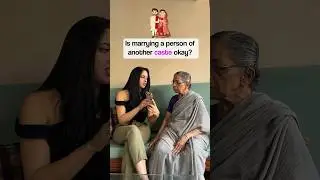 Indian Grandma on INTER-CASTE marriage 💯 | Afternoons with Aaji