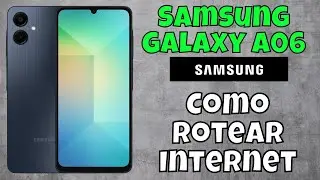 Como Rotear Internet no Samsung Galaxy A06