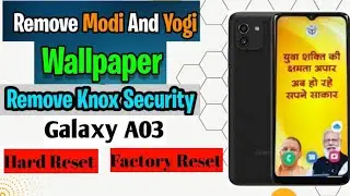 REMOVE YOGI MODI WALLPAPER | UP Government Mobile Samsung A03 Hard Reset | Knox security Bypass |