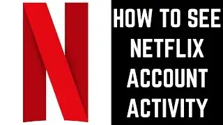 How to See Netflix Account Activity