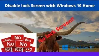 How to disable lock Screen with Windows 10 Home Edition.