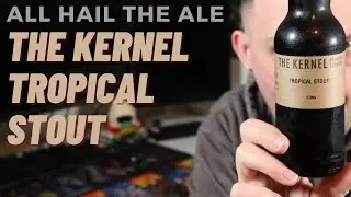 THE KERNEL - Tropical Stout Review