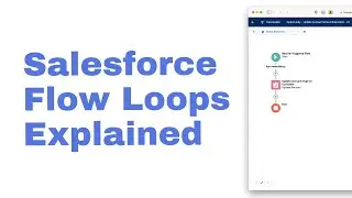 Salesforce Flow Loops Explained