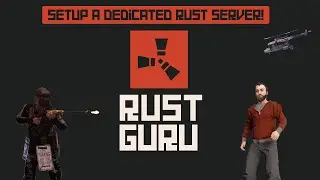 How to Setup & Configure a Rust Dedicated Server 2021