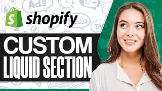 How To Add Custom Liquid Section In Shopify (Updated!)