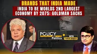 Brands That India Made | Policy And Politics With Tarun Nangia