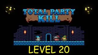 Total Party Kill Level 20 - Android iOS - Walkthrough and Gameplay