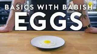 Eggs Part 1 | Basics with Babish