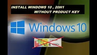 windows 10 installation without product key , 20H1, How to install windows 10 without product key