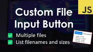 Custom File Input Button with File List | JavaScript Tutorial