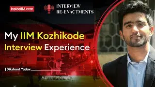 Actual IIM Kozhikode Interview Experience | IIM Questions & Answers | IIM Interview Re-Enactment