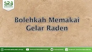 Bolehkah Memakai Gelar Raden ? - Ustadz Dr Syafiq Riza Basalamah MA